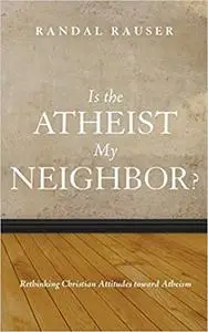 Is the Atheist My Neighbor?