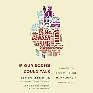 If Our Bodies Could Talk: A Guide to Operating and Maintaining a Human Body [Audiobook]