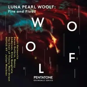 Matt Haimovitz, Devon Guthrie, Nancy Anderson, Elise Quagliata - Luna Pearl Woolf: Fire and Flood (2020)