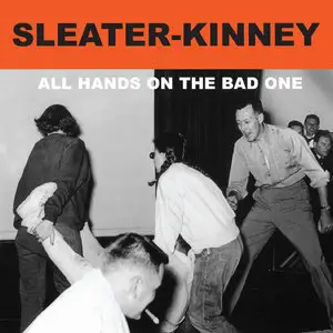 Sleater-Kinney - All Hands On The Bad One (2000/2014) [Official Digital Download 24bit/96kHz]