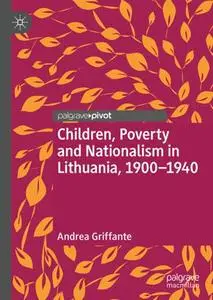 Children, Poverty and Nationalism in Lithuania, 1900–1940