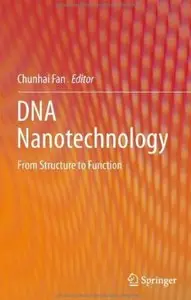 DNA Nanotechnology: From Structure to Function [Repost]