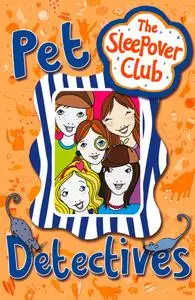 Pet Detectives (The Sleepover Club)