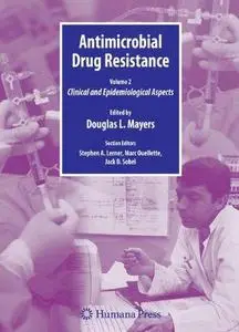 Antimicrobial Drug Resistance:  Clinical and Epidemiological Aspects