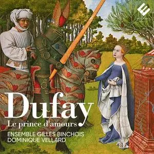 Ensemble Gilles Binchois - Dufay: Le Prince d'amours (2021)