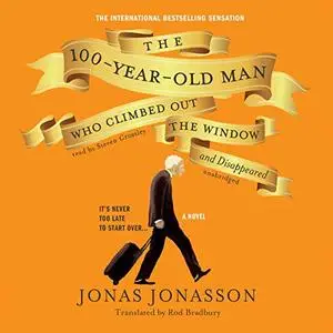 The 100-Year-Old Man Who Climbed Out the Window and Disappeared [Audiobook]