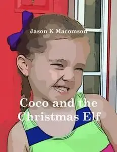 «Coco and the Christmas Elf» by Jason K Macomson