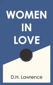«Women in Love» by D.H. Lawrence