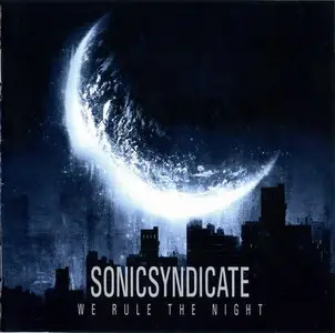 Sonic Syndicate - We Rule The Night (2010)
