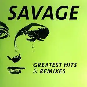 Savage - Greatest Hits & Remixes (2016)