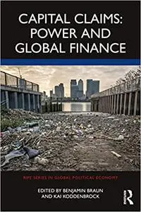 Capital Claims: Power and Global Finance