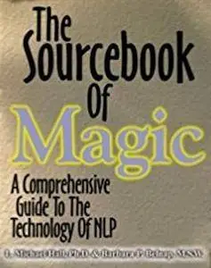 The Sourcebook of Magic: A Comprehensive Guide to the Technology of NLP