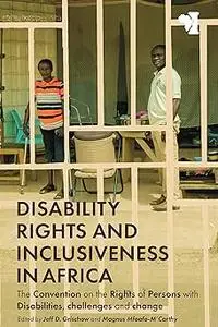 Disability Rights and Inclusiveness in Africa: The Convention on the Rights of Persons with Disabilities, challenges and