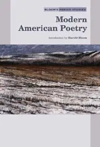 Modern American Poetry (Bloom's Period Studies) (Repost)