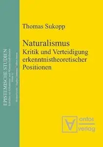 Naturalismus. Kritik und Verteidigung erkenntnistheoretischer Positionen