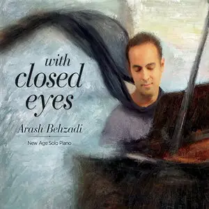 Arash Behzadi - With Closed Eyes (2015)