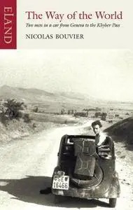 The Way of the World : Two men in a car from Geneva to the Khyber Pass