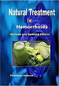 Natural Treatment for Hemorrhoids: Revised and Updated