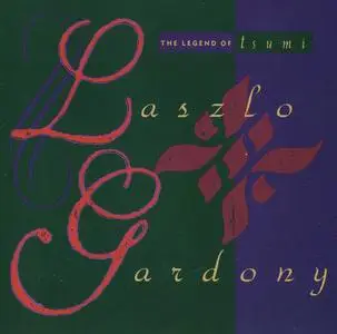 Laszlo Gardony - The Legend of Tsumi (1988) {Island--Antilles 791250-2}