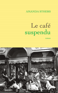 Le café suspendu - Amanda Sthers