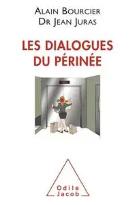 Jean Juras, Alain Bourcier, "Les dialogues du périnée"