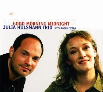 Julia Hülsmann Trio with Roger Cicero - Good Morning Midnight (2006)