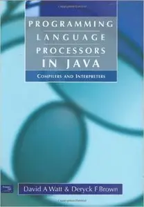 Programming Language Processors in Java: Compilers and Interpreters
