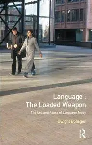 Language: The Loaded Weapon: The Use and Abuse of Language Today (Repost)