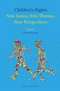 Children's Rights: New Issues, New Themes, New Perspectives