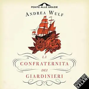 «La confraternita dei giardinieri» by Andrea Wulf