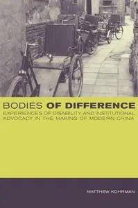 Bodies of Difference: Experiences of Disability and Institutional Advocacy in the Making of Modern China(Repost)