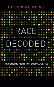 Race decoded : the genomic fight for social justice