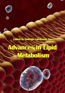 "Advances in Lipid Metabolism" ed. by Rodrigo Valenzuela Baez