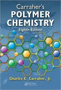 Carraher's Polymer Chemistry, Eighth Edition (repost)