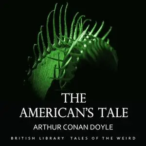 «The American’s Tale» by Arthur Conan Doyle