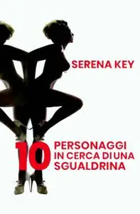 10 PERSONAGGI IN CERCA DI UNA SGUALDRINA