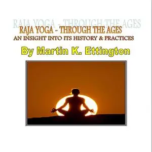 «Raja Yoga-Through The Ages» by Martin K Ettington