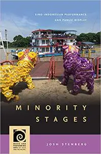 Minority Stages: Sino-Indonesian Performance and Public Display