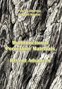 "Multifunctional Perovskite Materials: Recent Advances" ed. by Poorva Sharma, Ashwini Kumar