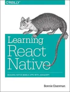 Learning React Native: Building Native Mobile Apps with JavaScript (Early Release)