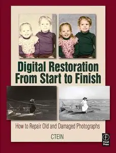 Digital Restoration From Start to Finish: How to repair old and damaged photographs (Repost)