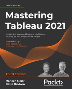 Mastering Tableau 2021, 3rd Edition [Repost]