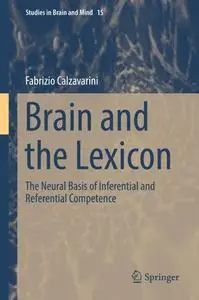 Brain and the Lexicon: The Neural Basis of Inferential and Referential Competence