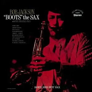 Bob Jackson - Bob Jackson "Boots" the Sax (with The Strange Ones) (Remastered) (2020) [Official Digital Download 24/96]