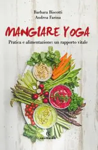 Barbara Biscotti, Andrea Farina - Mangiare yoga