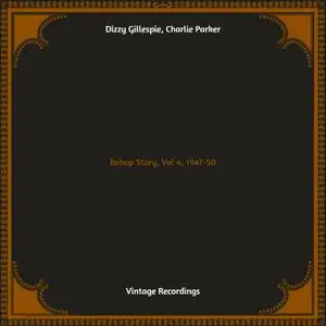 Dizzy Gillespie - Bebop Story, Vol 4, 1947-50 (2022) [Official Digital Download]