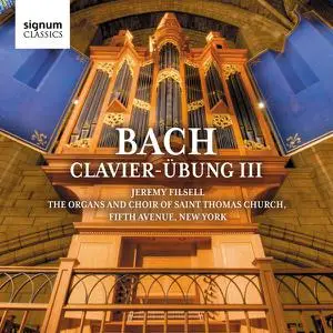 Jeremy Filsell & Saint Thomas Choir of Men & Boys - J.S. Bach: Clavier-Übung III (2022) [Official Digital Download 24/192]