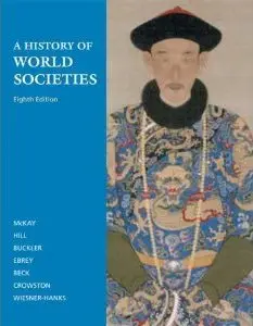 A History of World Societies, Combined Volume, 8th Edition (repost)