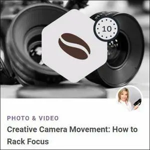 TutsPlus - Creative Camera Movement: How to Rack Focus