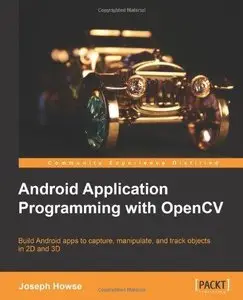 Android Application Programming with OpenCV by Joseph Howse [Repost]